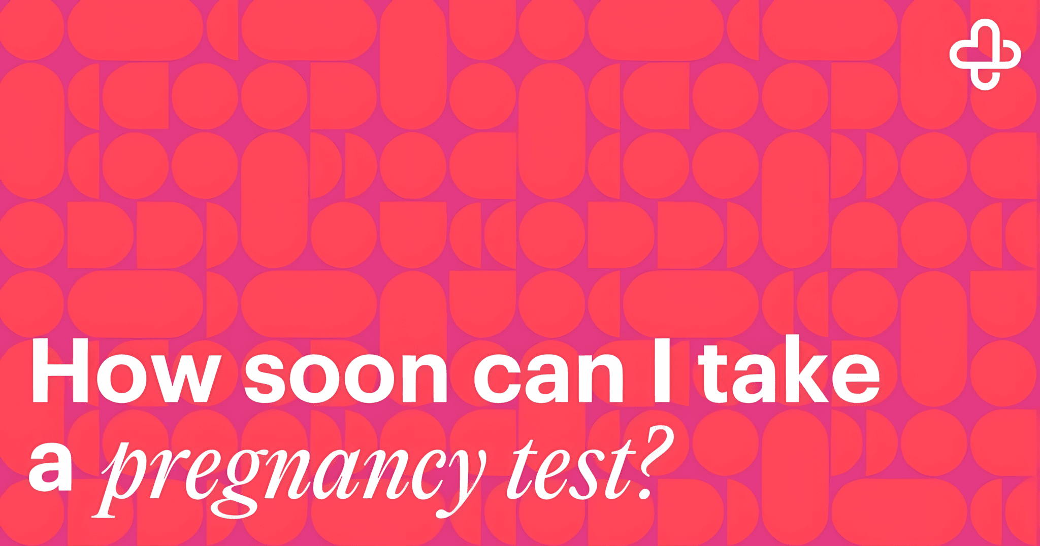 How soon can I take a pregnancy test?